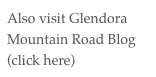 Also visit Glendora Mountain Road Blog
(click here)