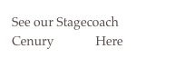 See our Stagecoach Cenury Poster Here